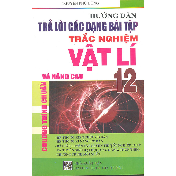 Sách Hướng Dẫn Trả lời Các Dạng Bài Tập Trắc Nghiệm Vật Lý 12 (CB & NC)