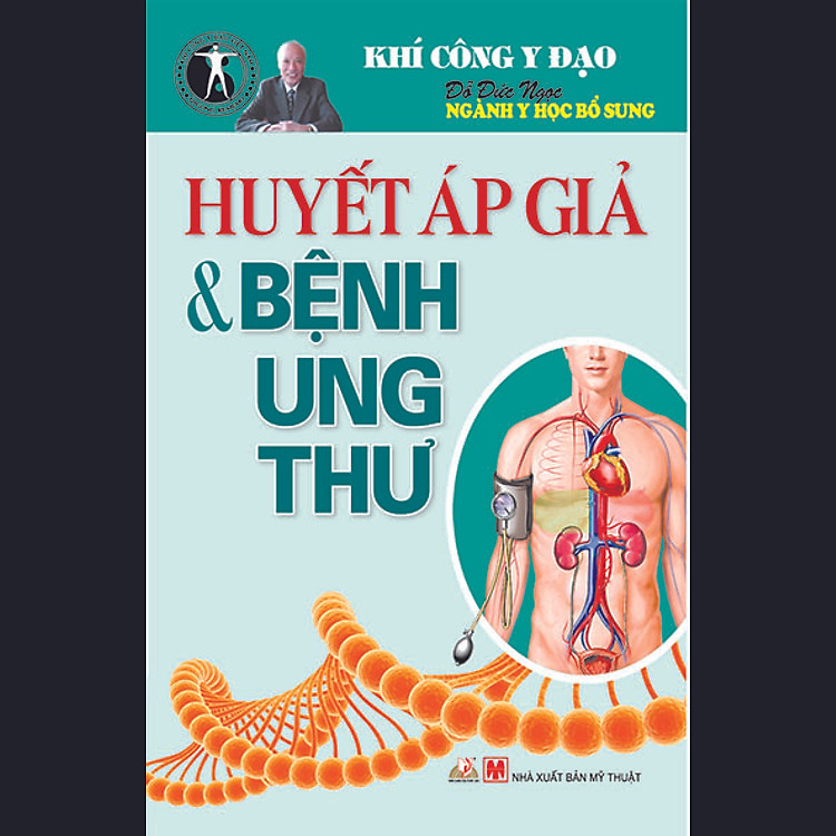 Sách Khí Công Y Đạo - Huyết Áp Giả Và Bệnh Ung Thư