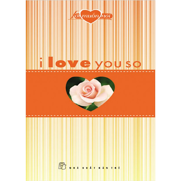 Sách Lời Muốn Nói - I Love You So (Bản Mới)