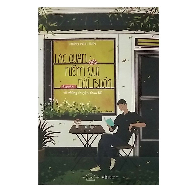 Sách Lạc Quan Gặp Niềm Vui Ở Quán Nỗi Buồn Và Những Chuyện Chưa Kể