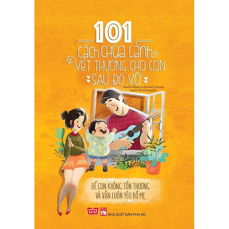 Sách 101 Cách Chữa Lành Vết Thương Cho Con Sau Đổ Vỡ