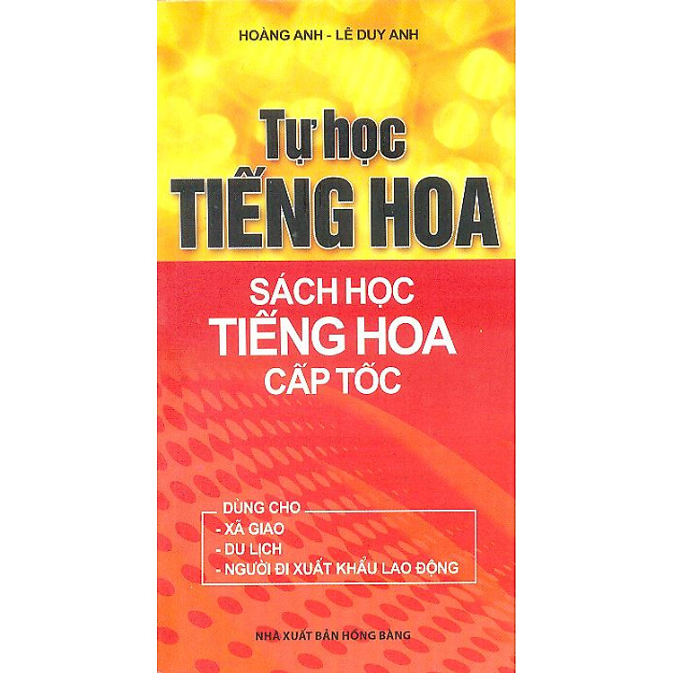 Tự Học Tiếng Hoa - Sách Học Tiếng Hoa Cấp Tốc
