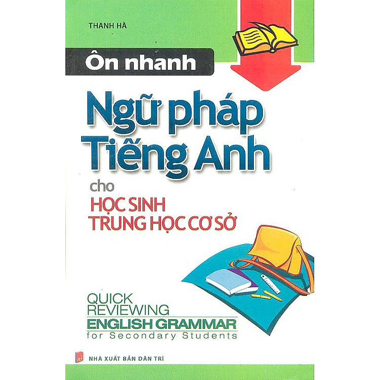 Sách Ôn Nhanh Ngữ Pháp Tiếng Anh Dành Cho Học Sinh THCS