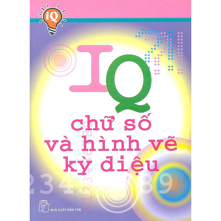 Sách IQ Chữ Số Và Hình Vẽ Kỳ Diệu