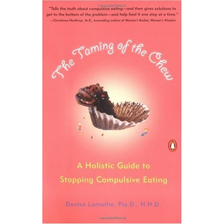 Sách The Taming of the Chew: A Holistic Guide to Stopping Compulsive Eating