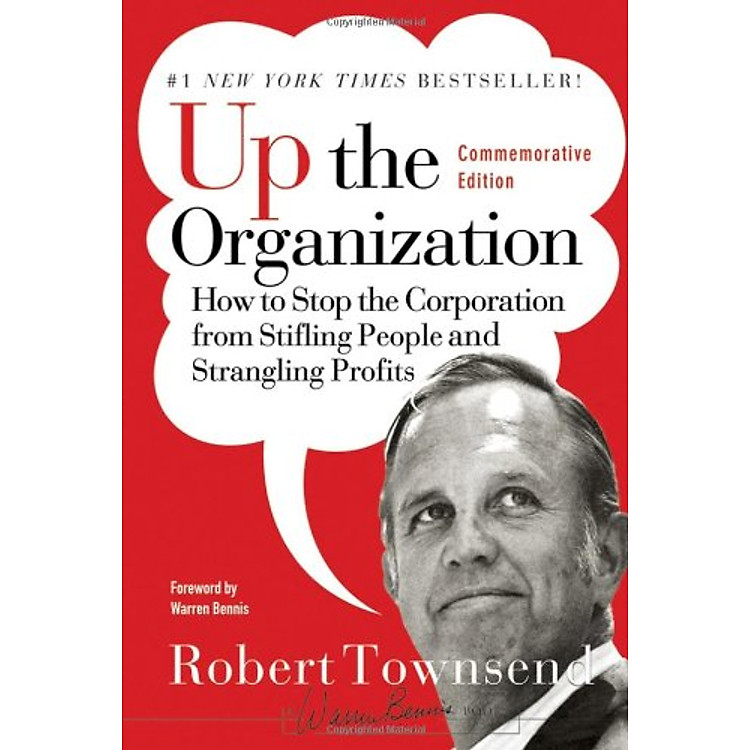 Sách Up the Organization: How to Stop the Corporation from Stifling People and Strangling Profits (J-B Warren Bennis Series)