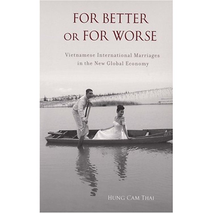 Sách For Better or For Worse: Vietnamese International Marriages in the New Global Economy