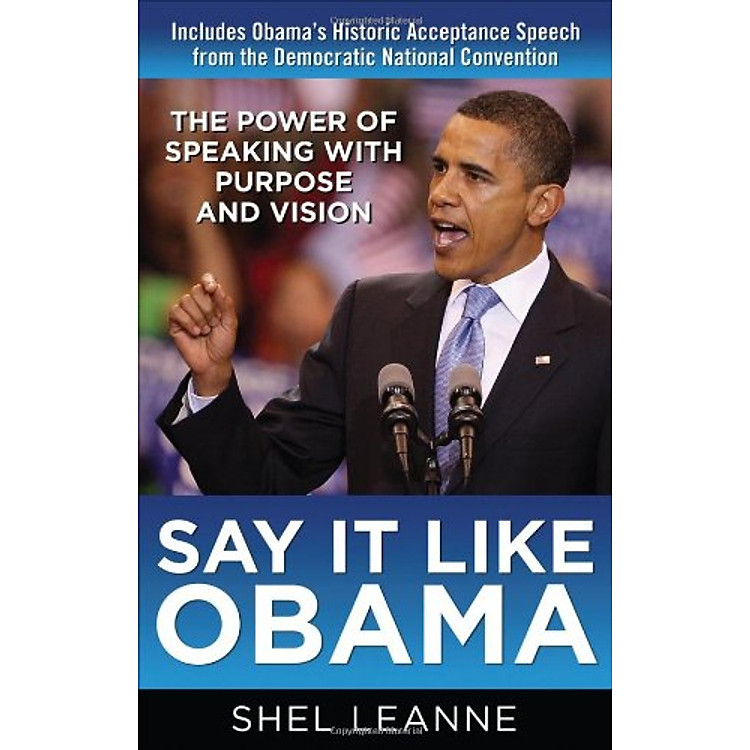 Sách Say It Like Obama: The Power of Speaking with Purpose and Vision