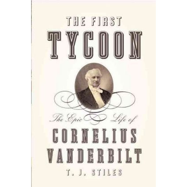Sách The First Tycoon: The Epic Life of Cornelius Vanderbilt