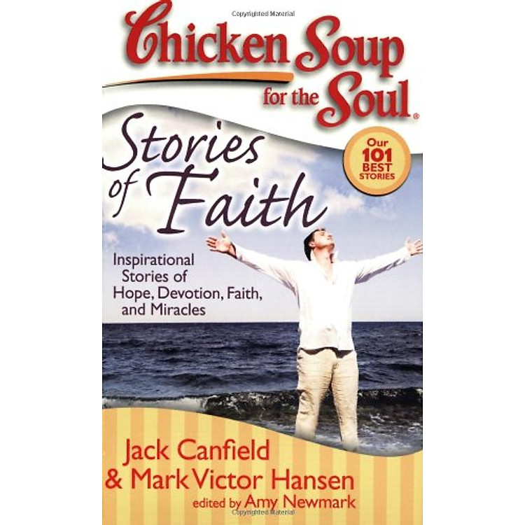 Sách Chicken Soup for the Soul: Stories of Faith: Inspirational Stories of Hope, Devotion, Faith and Miracles