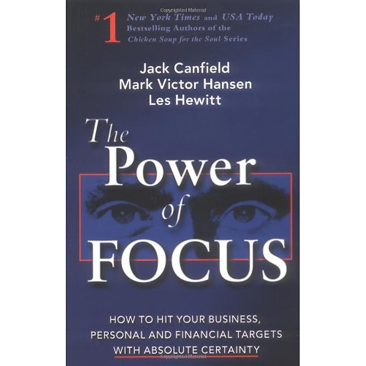 Sách The Power of Focus: What the Worlds Greatest Achievers Know about The Secret of Financial Freedom and Success