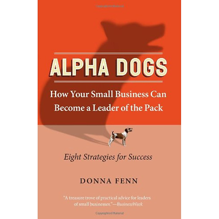 Sách Alpha Dogs: How Your Small Business Can Become a Leader of the Pack