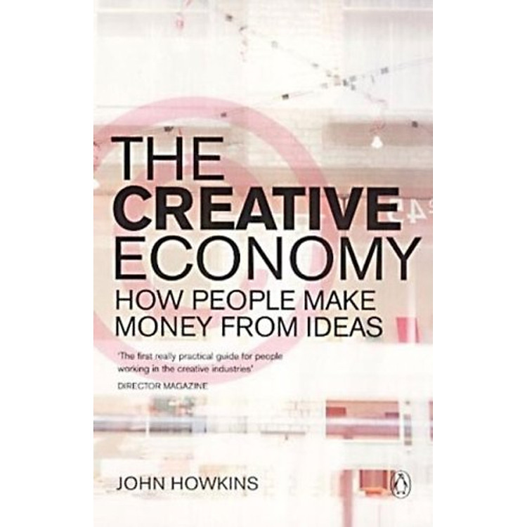 Sách The Creative Economy: How People Make Money from Ideas