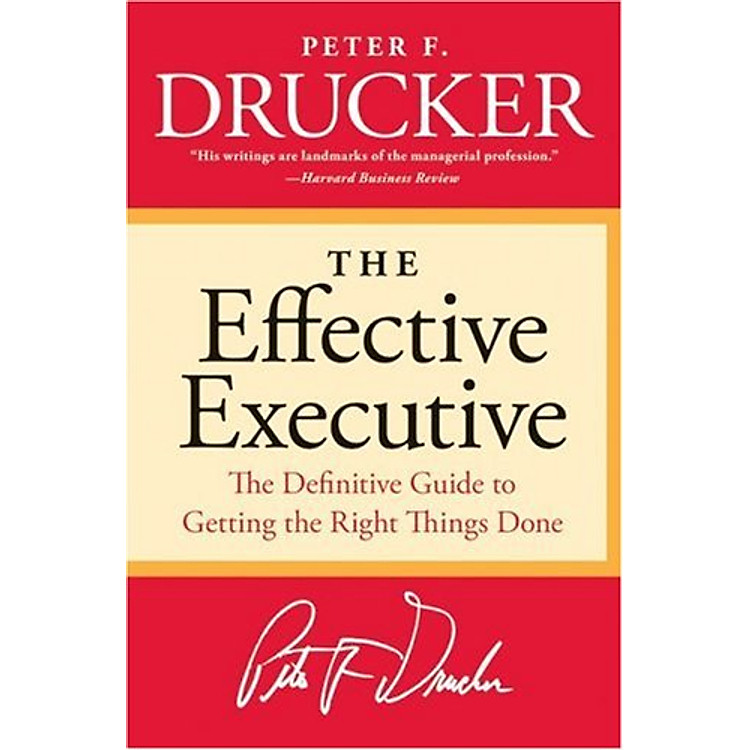 Sách The Effective Executive: The Definitive Guide to Getting the Right Things Done (Harperbusiness Essentials)