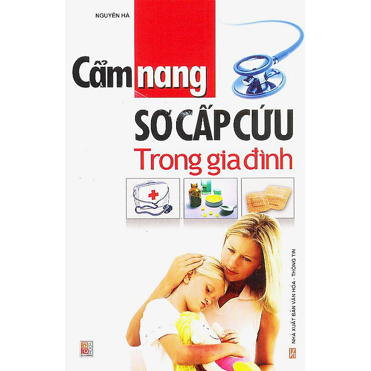 Sách Cẩm Nang Sơ Cấp Cứu Trong Gia Đình