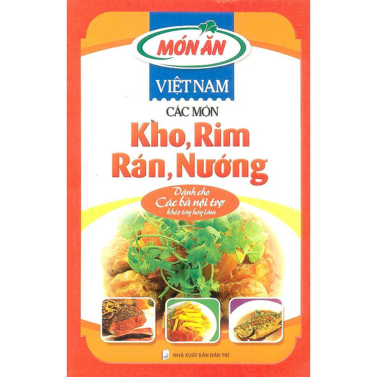 Sách Món Ăn Việt Nam - Các Món Kho, Rim, Rán, Nướng