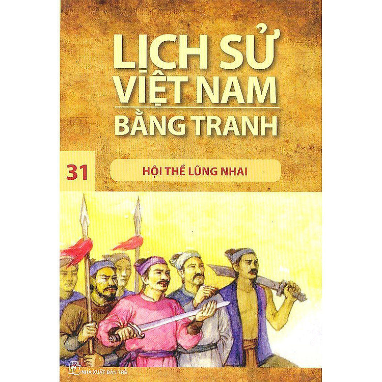 Sách Lịch Sử Việt Nam Bằng Tranh Tập 31: Hội Thề Lũng Nhai (Tái Bản)