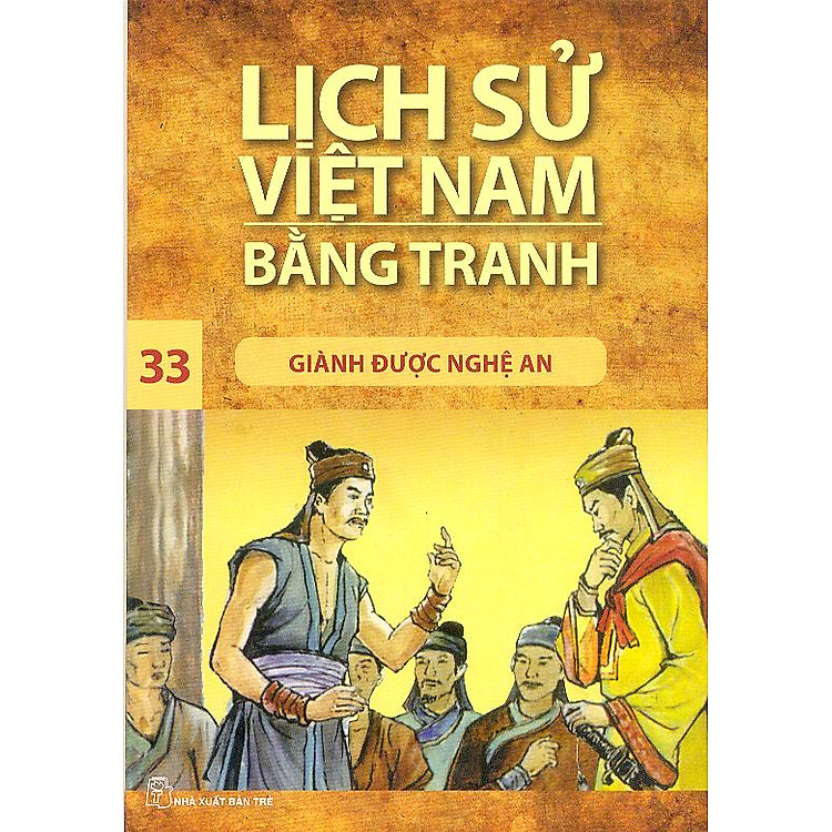 Sách Lịch Sử Việt Nam Bằng Tranh Tập 33: Giành Được Nghệ An (Tái Bản)