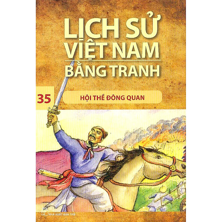Sách Lịch Sử Việt Nam Bằng Tranh Tập 35: Hội Thề Đông Quan (Tái Bản)
