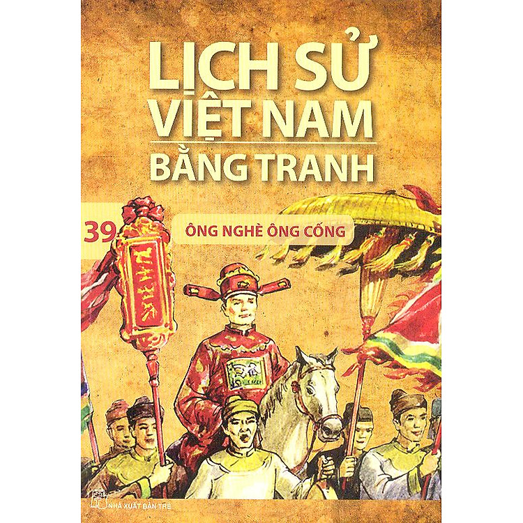 Sách Lịch Sử Việt Nam Bằng Tranh Tập 39 : Ông Nghè Ông Cống (Tái Bản)
