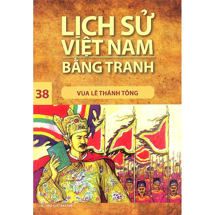 Sách Lịch Sử Việt Nam Bằng Tranh Tập 38: Vua Lê Thánh Tông (Tái Bản)