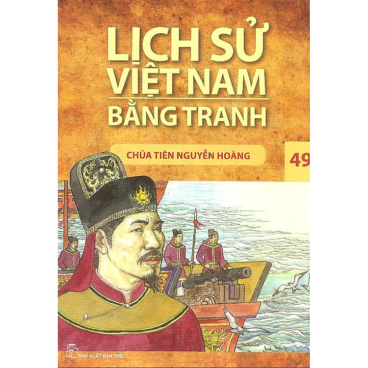 Sách Lịch Sử Việt Nam Bằng Tranh Tập 49: Chúa Tiên Nguyễn Hoàng