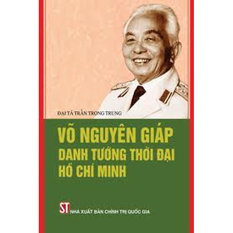 Sách Võ Nguyên Giáp Danh Tướng Thời Đại Hồ Chí Minh
