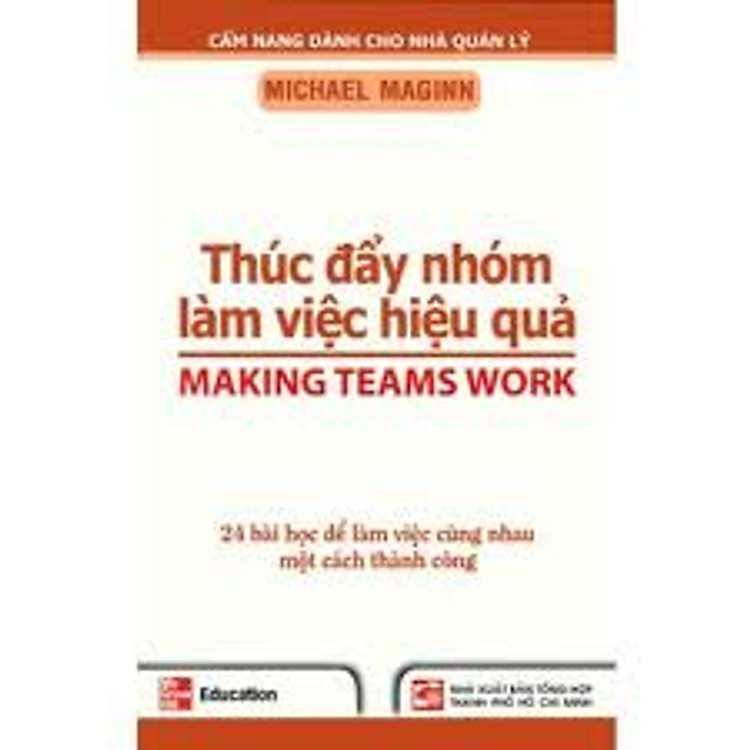 Sách Thúc Đẩy Nhóm Làm Việc Hiệu Quả - 24 Bài Học Để Làm Việc Cùng Nhau Một Cách Thành Công