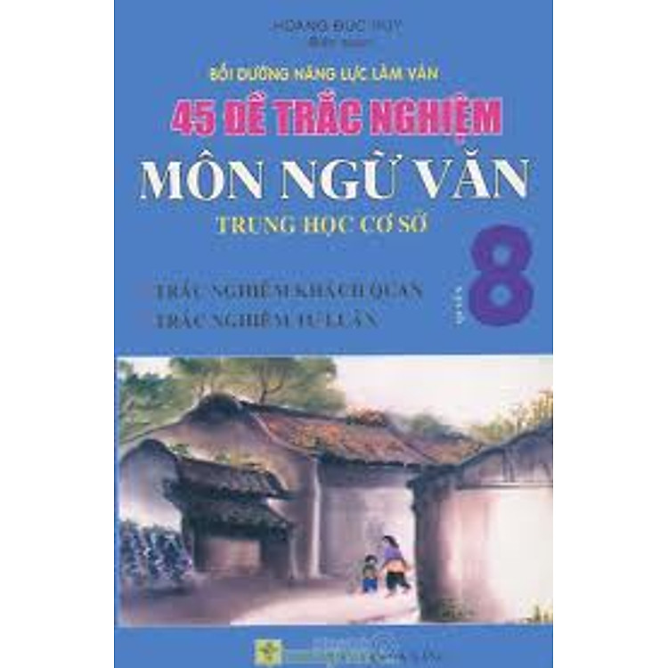 Sách 45 Đề Thi Trắc Nghiệm Ngữ Văn 8