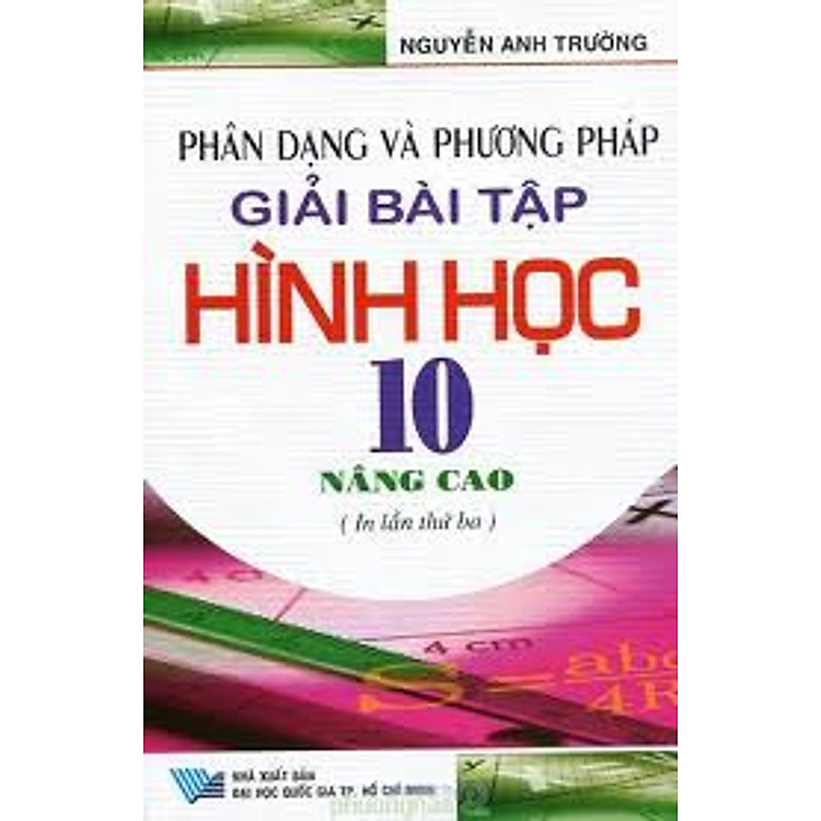 Sách Phân Dạng Và Phương Pháp Giải Bài Tập Hình Học 10 (Nâng Cao)