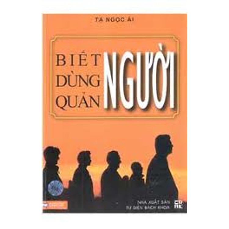 Sách Biết Người - Dùng Người - Quản Người