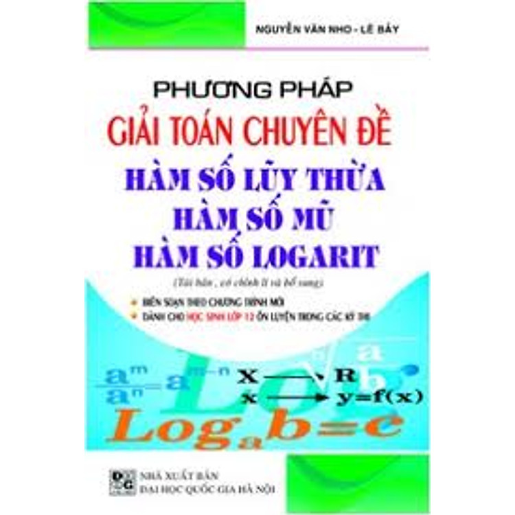 Sách Phương Pháp Giải Toán Chuyên Đề Hàm Số Mũ -Hàm Số Logarit -Hàm Số Lũy Thừa