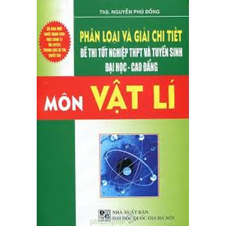 Sách Phân Loại và Giải Chi Tiết (Tuyển Sinh ĐH - CĐ) Môn Vật Lý