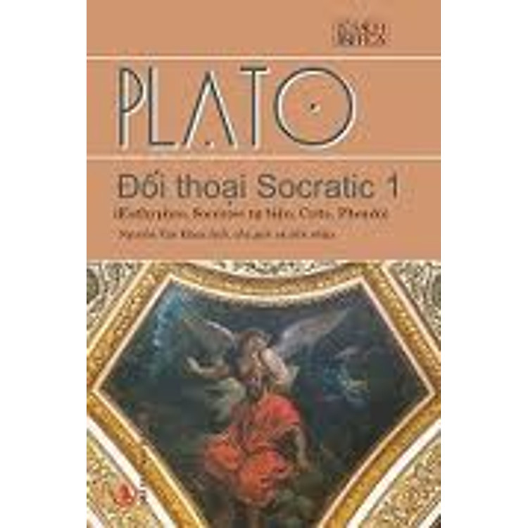 Sách Đối Thoại Với Socratic 1 (Euthyphro, Socrates tự biện, Crito, Pheado)
