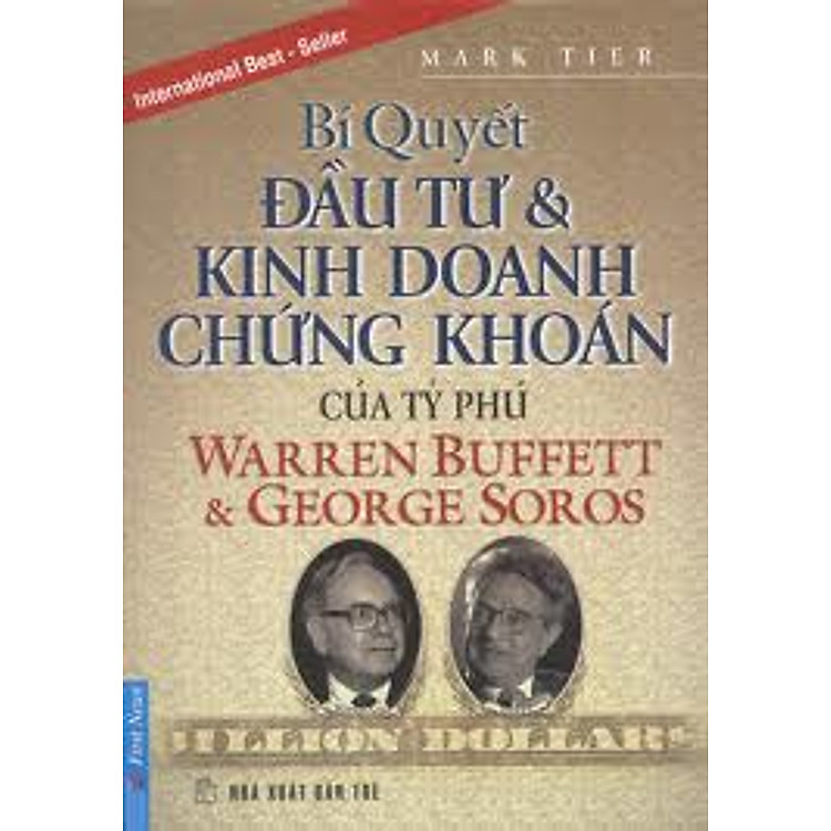 Sách Bí Quyết Đầu Tư Và Kinh Doanh Chứng Khoán Của Tỷ Phú Warren Buffett Và George Soros