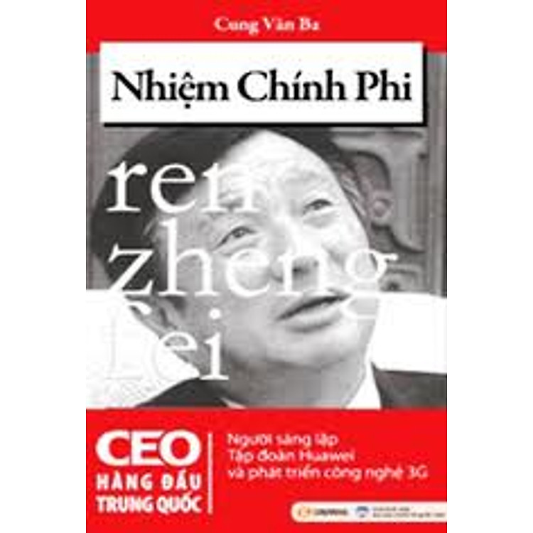 Sách Nhiệm Chính Phi - CEO Hàng Đầu Trung Quốc