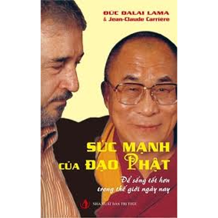 Sách Sức Mạnh Của Đạo Phật - Để Sống Tốt Hơn Trong Thế Giới Ngày Nay