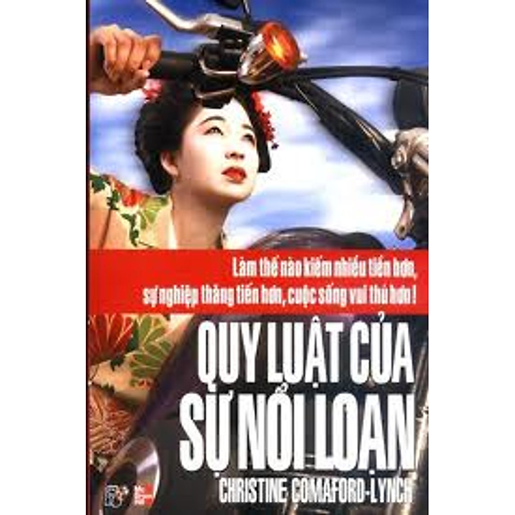 Sách Quy Luật Của Sự Nổi Loạn - Làm Thế Nào Kiếm Tiền Nhiều Hơn, Sự Nghiệp Thăng Tiến Hơn, Cuộc Sống Vui Thích Hơn!
