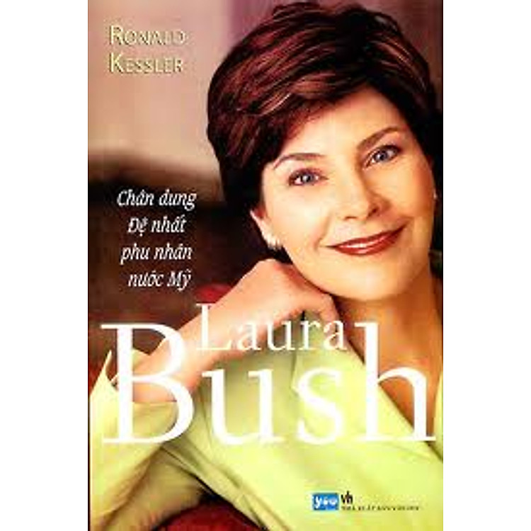 Sách Laura Bush - Chân Dung Đệ Nhất Phu Nhân Nước Mỹ
