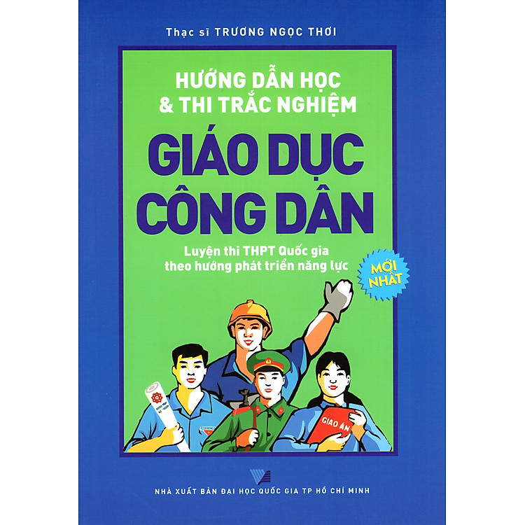 Sách Luyện Thi THPT Quốc Gia Theo Hướng Phát Triển Năng Lực - Hướng Dẫn Học Và Thi Trắc Nghiệm Giáo Dục Công Dân