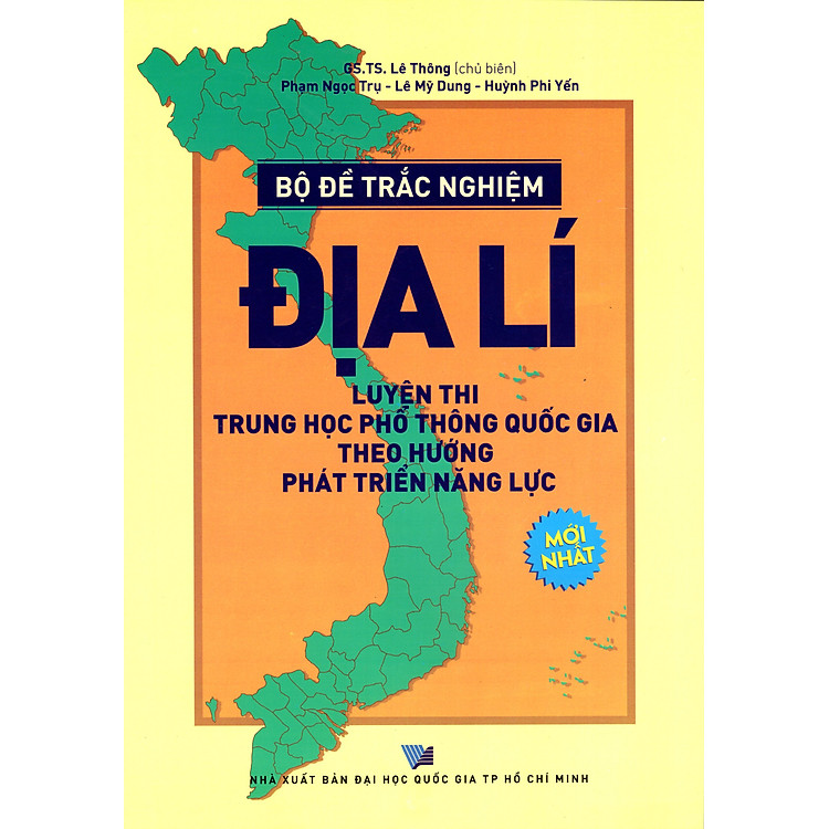 Sách Luyện Thi THPT Quốc Gia Theo Hướng Phát Triển Năng Lực - Bộ Đề Trắc Ngiệm Địa Lí