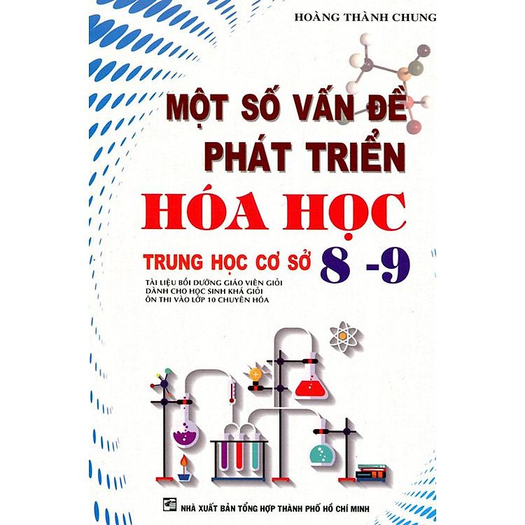 Sách Một Số Vấn Đề Phát Triển Hóa Học - Trung Học Cơ Sở (Lớp 8 - 9)
