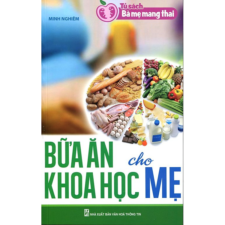 Tủ Sách Bà Mẹ Mang Thai - Bữa Ăn Khoa Học Cho Mẹ
