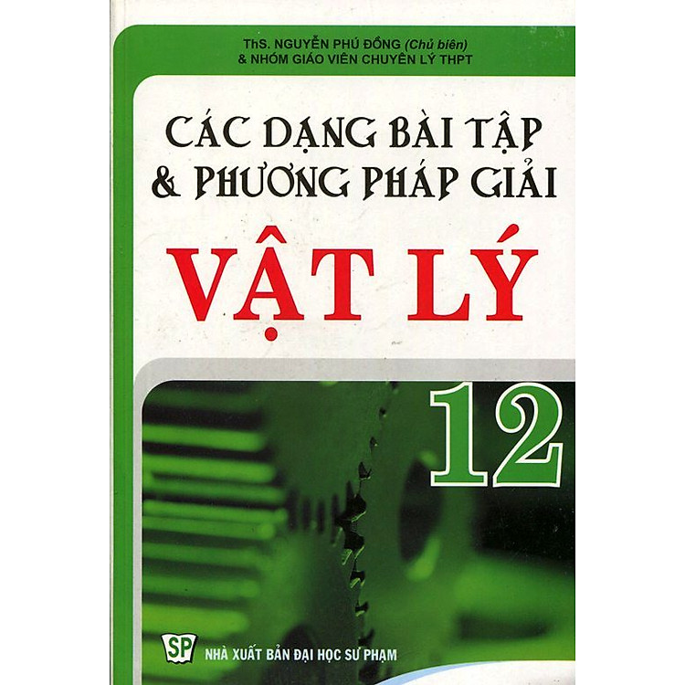 Sách Các Dạng Bài Tập Và Phương Pháp Giải Bài Tập Vật Lý Lớp 12