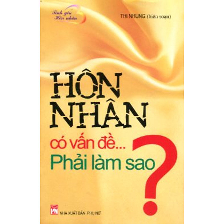 Sách Hôn Nhân Có Vấn Đề Phải Làm Sao?