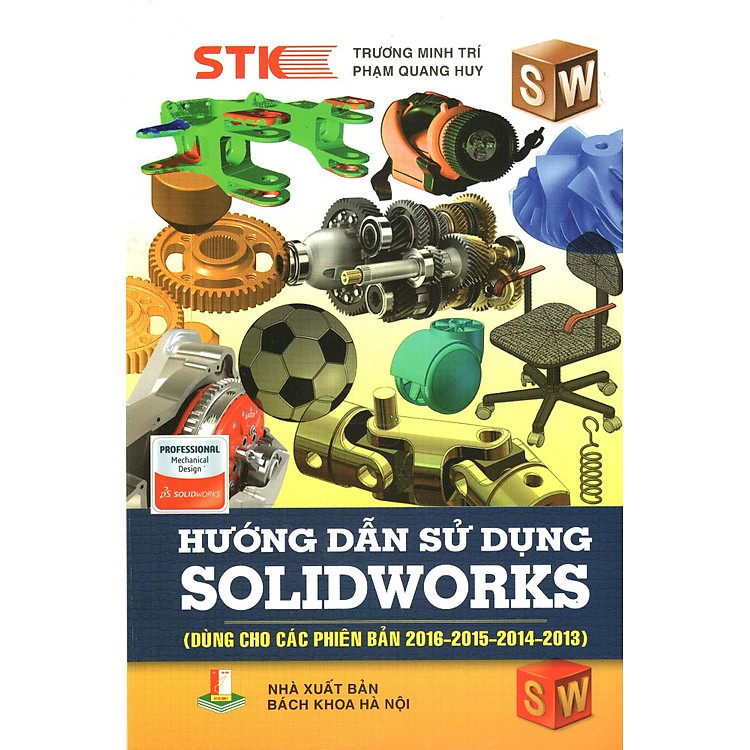 Sách Hướng Dẫn Sử Dụng Solidworks (Dùng Cho Các Phiên Bản 2016 - 2015 - 2014 - 2013)