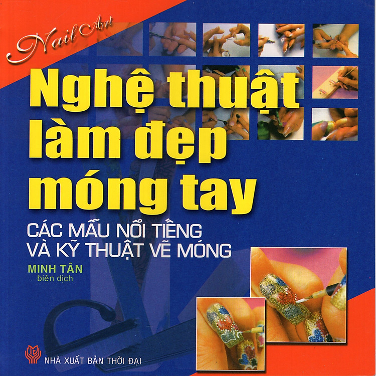Sách Nghệ Thuật Làm Đẹp Móng Tay - Các Mẫu Nổi Tiếng Và Kỹ Thuật Vẽ Móng
