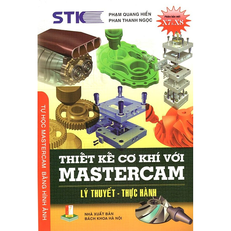 Sách Thiết Kế Cơ Khí Với Mastercam (Lý Thuyết - Thực Hành)