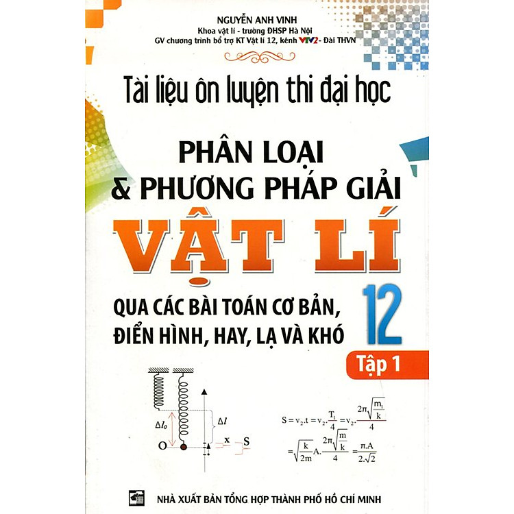 Sách Tài Liệu Ôn Luyện Thi Đại Học Phân Loại Và Phương Pháp Giải Vật Lí Lớp 12 (Tập 1)