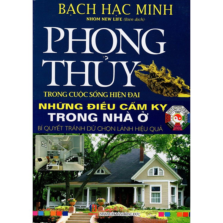 Sách Phong Thủy Trong Cuộc Sống Hiện Đại - Những Điều Cấm Kỵ Trong Nhà Ở Bí Quyết Tránh Dữ Chọn Lành Hiệu Quả